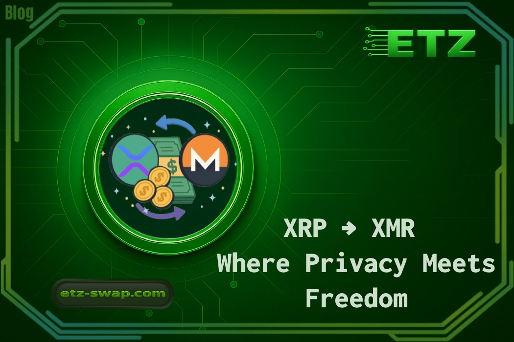 Why Swap XRP to XMR Privacy, Fungibility, Practical Flow